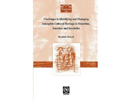 Livro Challenges to Identifying and Managing Intangible Cultural Heritage in Mauritius Zanzibar and Seychelles de Rosabelle Boswell (Inglês)