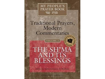 Livro My Peoples Prayer Book Vol 1 TraditionalPrayers Modern CommentariesThe Shma and Its Blessings de Rabbi Lawrence A Hoffman (Inglês)