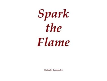 Livro Spark the Flame de Orlando Fernandez (Inglês)