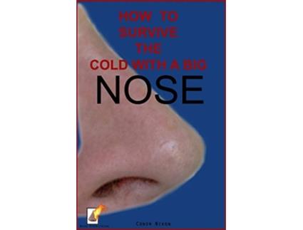 Livro How to survive the cold with a big nose de Conor Nixon (Inglês)