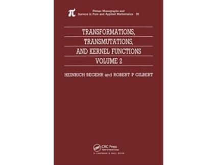 Livro Transformations, Transmutations, and Kernel Functions, Volume II de H Begehr (Inglês)
