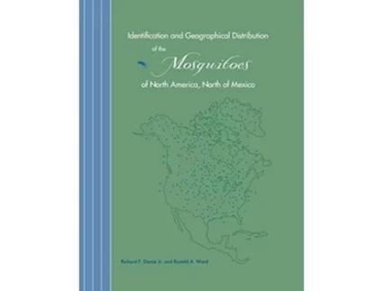Livro Identification and Geographical Distribution of the Mosquitoes of North America North of Mexico de Richard F Darsie Jr Ronald A Ward (Inglês)