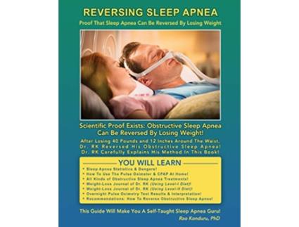 Livro Reversing Sleep Apnea Proof that Sleep Apnea Can Be Reversed By Losing Weight de Rao Konduru Dr (Inglês)