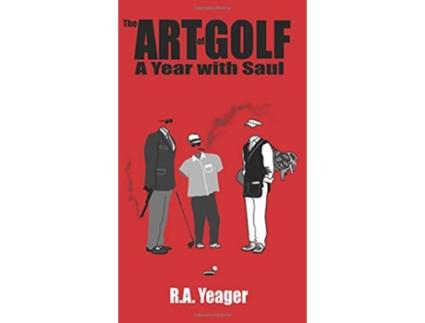 Livro The Art of Golf A Year With Saul de R a Yeager (Inglês)