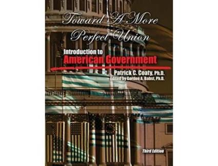 Livro Toward a More Perfect Union Introduction to American Government de Patrick Coaty (Inglês)