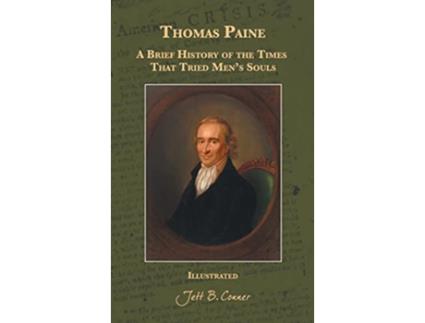 Livro Thomas Paine A Brief History of the Times That Tried Mens Souls de Jett B Conner (Inglês)