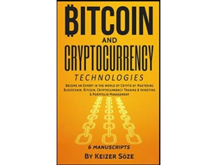 Livro Bitcoin and Cryptocurrency Technologies 6 Books in 1 de Keizer Söze (Inglês)
