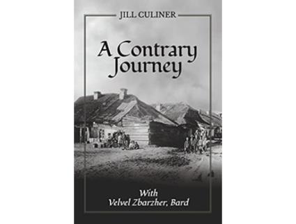 Livro A Contrary Journey with Velvel Zbarzher Bard de Jill Culiner (Inglês)