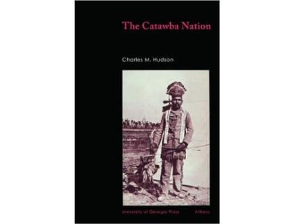 Livro The Catawba Nation University of Georgia Monographs de Charles M Hudson (Inglês)