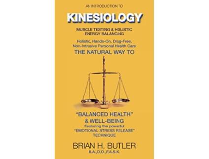 Livro An introduction to Kinesiology Muscle testing and holistic energy balancing 2 Second Edition de Brian H Butler (Inglês)