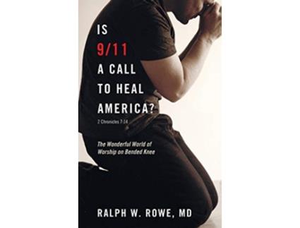 Livro Is 911 a Call to Heal America de Ralph W MD Rowe (Inglês)