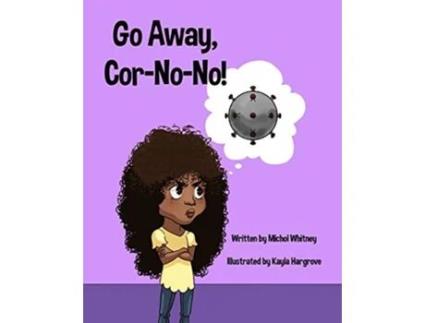 Livro Go Away CorNoNo ByeBye Bully Virus Nova 2020 de Michol M Whitney (Inglês)