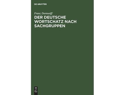 Livro Der deutsche Wortschatz nach Sachgruppen German Edition de Franz Dornseiff (Alemão - Capa Dura)
