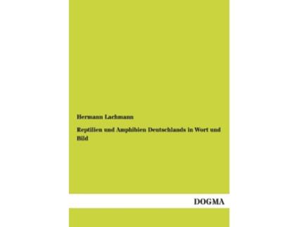 Livro Reptilien Und Amphibien Deutschlands in Wort Und Bild German Edition de Hermann Lachmann (Alemão)