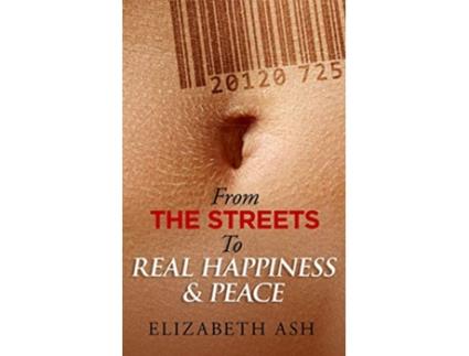 Livro From The Streets to Real Happiness Peace de Elizabeth Ash (Inglês)