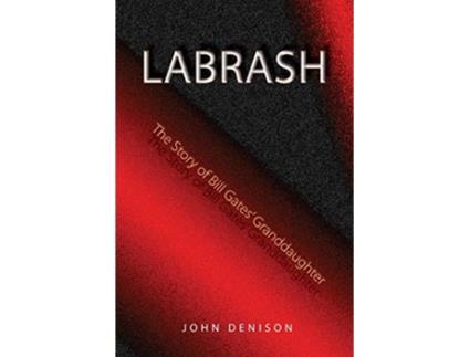 Livro Labrash The Story of Bill Gates Granddaughter de John Denison (Inglês)