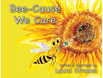 Livro BeeCause We Care About Honey Bees de Laura Strauss (Inglês)