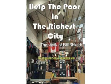 Livro Help the Poor in the Richest City The story of Bill Shields de Zhaoyan Sun Zhaohan Sun (Inglês)