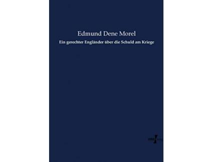 Livro Ein gerechter Engländer über die Schuld am Kriege German Edition de Edmund Dene Morel (Alemão)