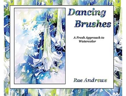 Livro Dancing Brushes A Fresh Approach to Watercolor de Rae Andrews (Inglês - Capa Dura)