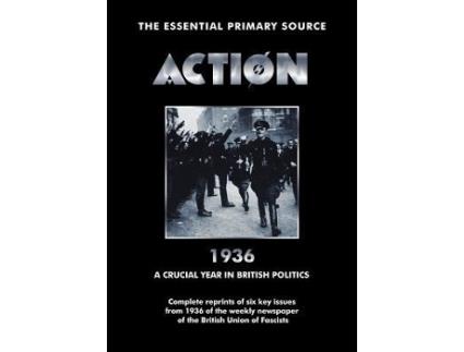 Livro Action 1936 A Crucial Year In British Politics de Oswald Mosleybob Carruthers William Joyce (Inglês)