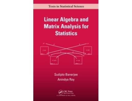 Livro Linear Algebra and Matrix Analysis for Statistics de Sudipto Banerjee e Anindya Roy (Inglês)