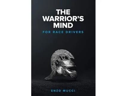 Livro The Warriors Mind For Race Drivers de Enzo Mucci (Inglês)