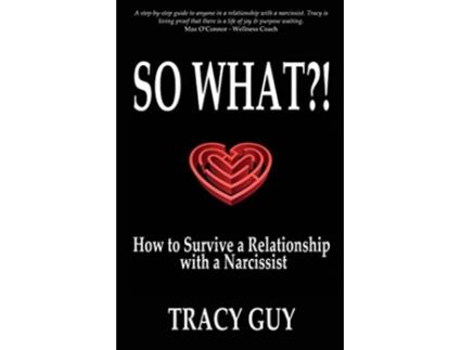 Livro So What How to Survive a Relationship with a Narcissist de Tracy Guy (Inglês)