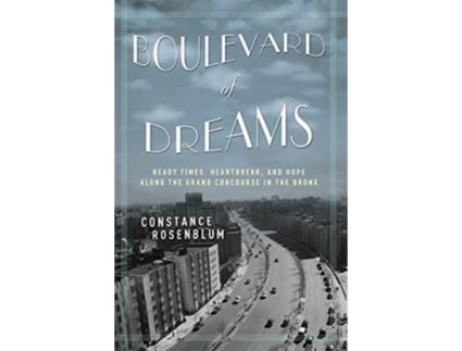 Livro Boulevard of Dreams Heady Times Heartbreak and Hope along the Grand Concourse in the Bronx de Constance Rosenblum (Inglês)
