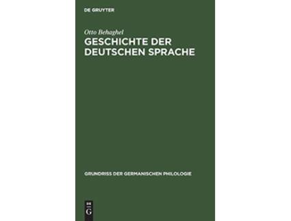 Livro Geschichte der deutschen Sprache Grundriß Der Germanischen Philologie German Edition de Otto Hermann Behaghel Paul (Alemão - Capa Dura)
