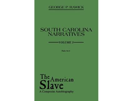 Livro The American Slave South Carolina Narratives Volume 3 de Jules Rawick Che Rawick (Inglês)