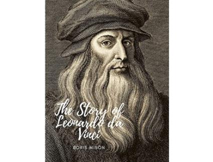 Livro The Story of Leonardo da Vinci A Biography Book de Clifford S Witend (Inglês)