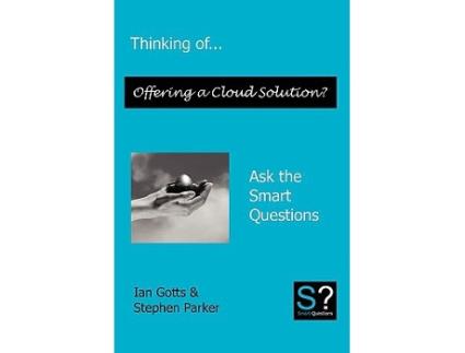 Livro Thinking of Offering a Cloud Solution Ask the Smart Questions de Ian Gotts Stephen JK Parker (Inglês)