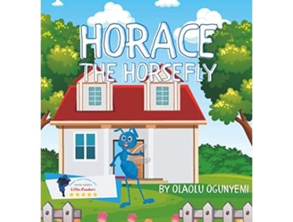 Livro Horace the Horsefly de Olaolu Ogunyemi (Inglês)