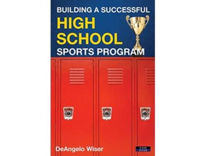 Livro Building a Successful High School Sports Program Soccer Coaching de DeAngelo Wiser (Inglês)