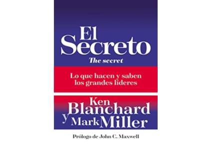 Livro El secreto Lo que saben y hacen los grandes líderes Spanish Edition de Ken Blanchard (Espanhol)