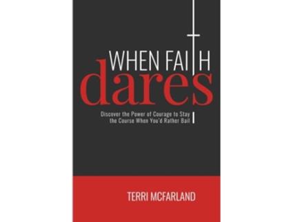 Livro When Faith Dares de Terri Mcfarland (Inglês)