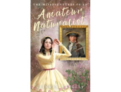 Livro The Misadventures of an Amateur Naturalist Celeste Rossan de Ceinwen Langley (Inglês)