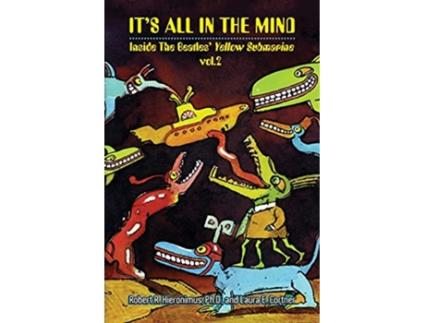 Livro Its All in the Mind Inside the Beatles Yellow Submarine Vol 2 de Robert R Hieronimus Laura E Cortner (Inglês)