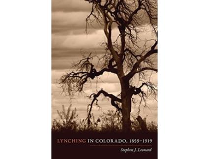 Livro Lynching in Colorado, 18591919 de Stephen J Leonard (Inglês)