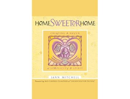 Livro Home Sweeter Home Creating a Haven of Simplicity and Spirit Sweet Simplicity Book 1 de Jann Mitchell Connie Lightner (Inglês)