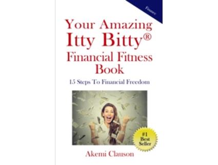 Livro Your Amazing Itty Bitty® Financial Fitness Book 15 Steps to Financial Freedom de Akemi Clauson (Inglês)