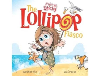 Livro The Lollipop Fiasco A Humorous Rhyming Story for Boys and Girls Ages 48 A Wee Bit Sticky de Rachel Hilz (Inglês)