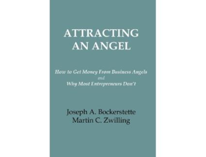 Livro Attracting an Angel How to get Money from Business Angels and Why Most Entrepreneurs Dont de Joseph A Bockerstette Martin C Zwilling (Inglês)