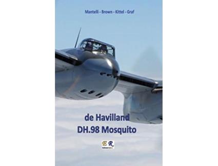 Livro de Havilland DH98 Mosquito de Mantelli - Brown Kittel - Graf (Inglês)