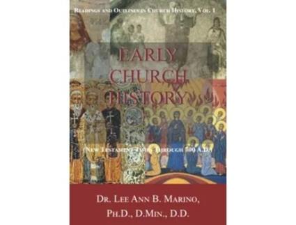 Livro Early Church History New Testament Times To 700 AD Outlines In Church History de Dr Lee Ann B Marino (Inglês)