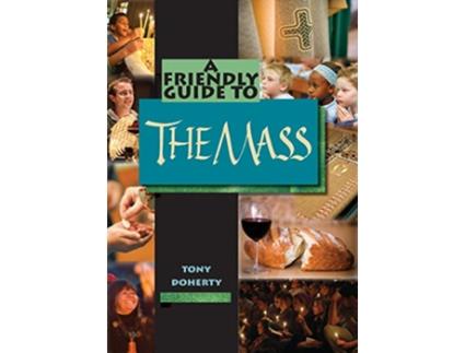 Livro Friendly Guide to the Mass de Tony Doherty (Inglês)