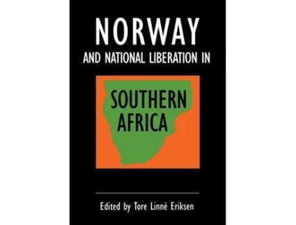Livro Norway and National Liberation in Southern Africa de Tore Linné Eriksen (Inglês - Capa Dura)