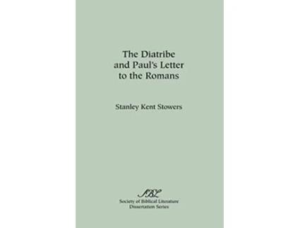 Livro The Diatribe and Pauls Letter to the Romans Society of Biblical Literature Dissertation Series de Stanley Kent Stowers (Inglês)