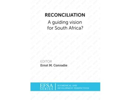 Livro Reconciliation A guiding vision for South Africa Efsa Ecumenical and Development Perspectives de Ernst M Conradie (Inglês)